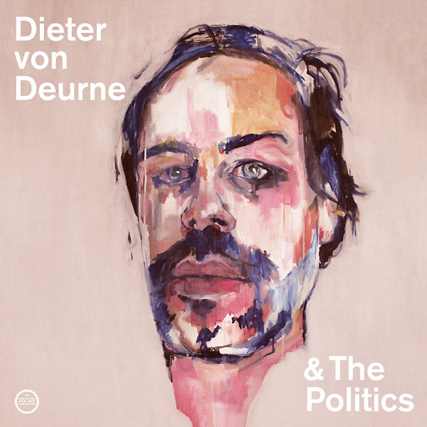 DIETER VON DEURNE & THE POLITICS - Dieter Von Deurne & The Politics | CD