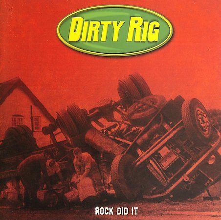 Dirty Rig - ROCK DID IT | CD