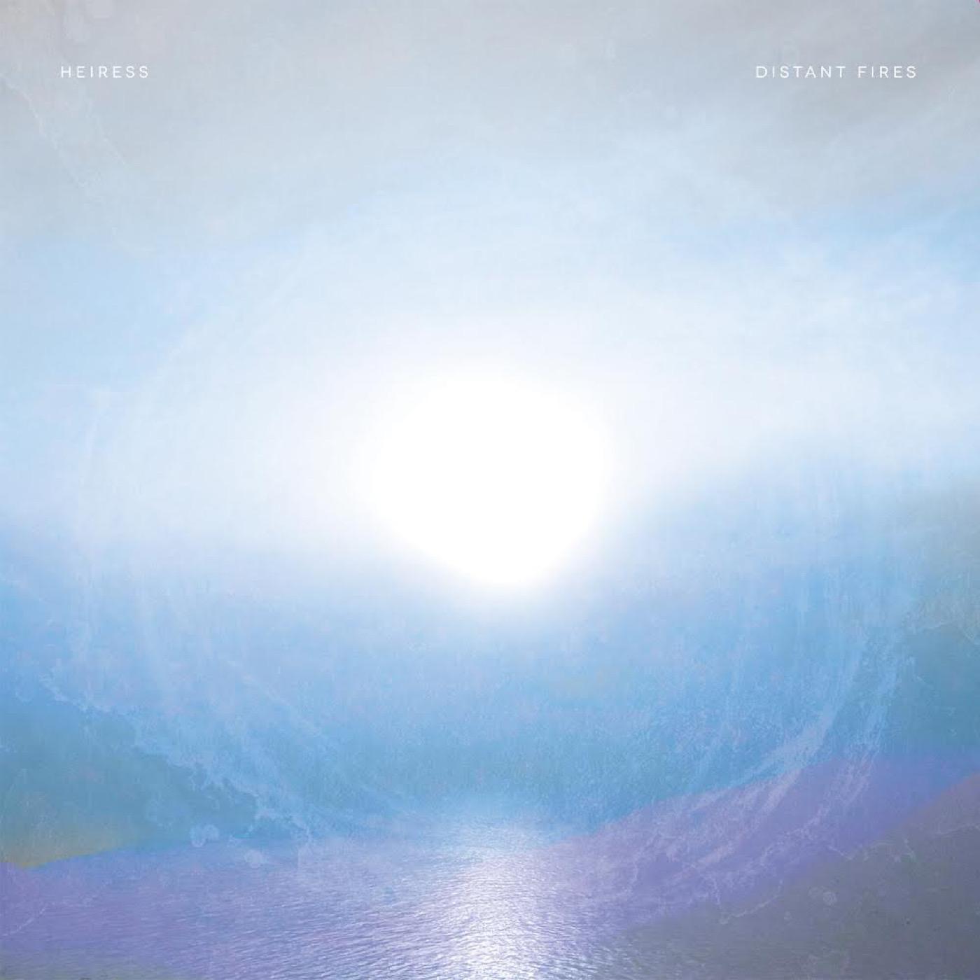 Heiress - Distant Fires | Vinyl