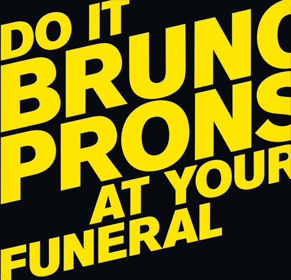 BRUNO PRONSATO - Do It At Your Funeral | Vinyl
