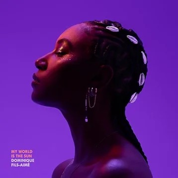Dominique Fils-Aime | My World Is the Sun (Indie Exclusive, 180 Gram Vinyl, Bonus Track) (2 Lp's) | Vinyl