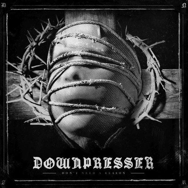 Downpresser - Don't Need a Reason | CD