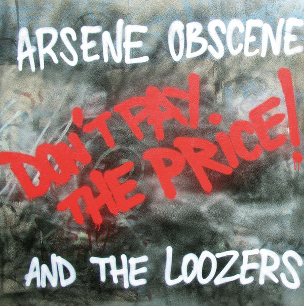 ARSENE OBSCENE & THE LOOZERS - Don't Pay The Price! | Vinyl