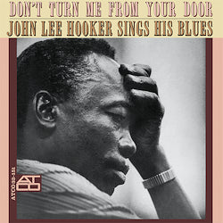 John Lee Hooker - Don'T Turn Me From Your Door | Vinyl