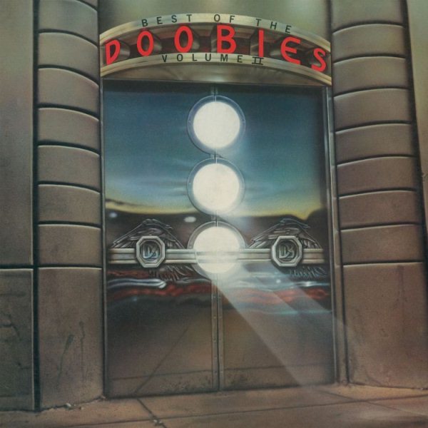 Doobie Brothers - Best Of The Doobies: Volume II | Vinyl