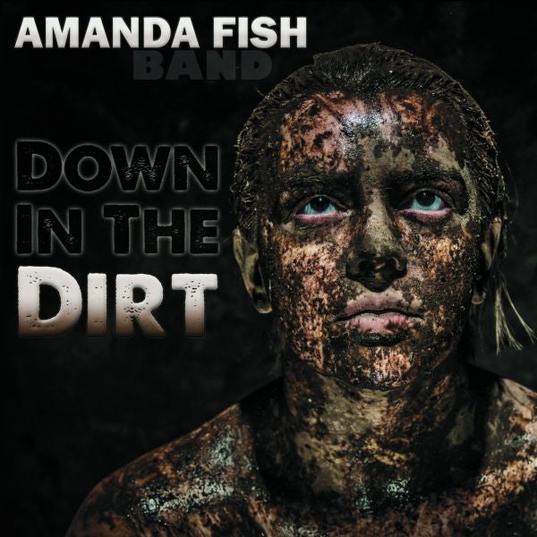 Amanda Fish Band - Down In The Dirt | CD