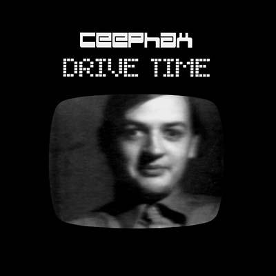 CEEPHAX - Drive Time | CD