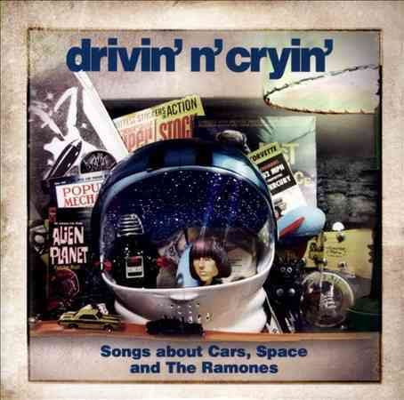 Drivin N Cryin - SONGS ABOUT CARS - SPACE & THE RAMONES | CD