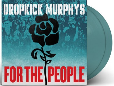 Dropkick Murphys | For the People (Indie Exclusive, Jade Green Colored Vinyl, Poster) (2 Lp's) | Vinyl