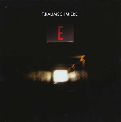 T.RAUMSCHMIERE - E | Vinyl