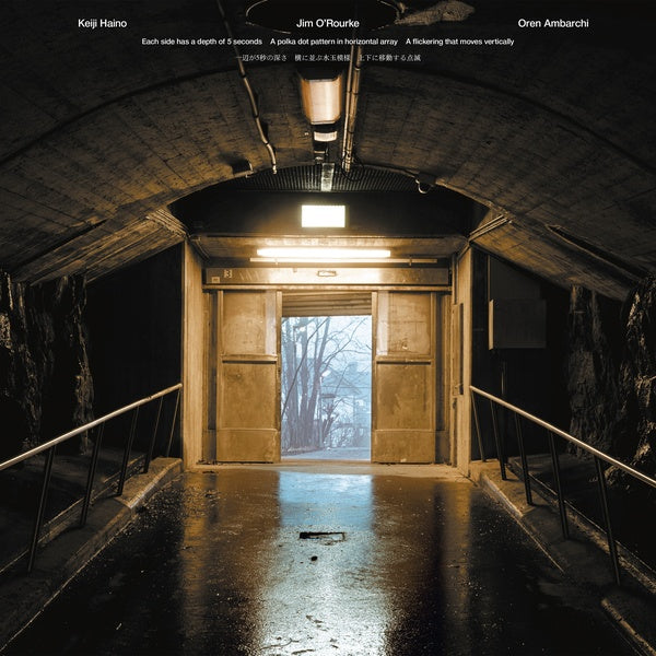 KEIJI HAINO/JIM O'ROURKE/OREN AMBARCHI - Each side has a depth of 5 seconds A polka dot pattern in horizontal array A flickering that moves vertically | Vinyl