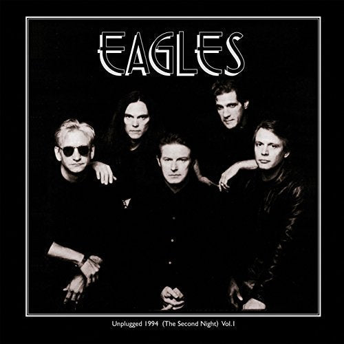Eagles - Unplugged 1994 (the Second Night) Vol 1 | Vinyl