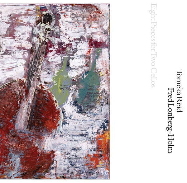 TOMEKA REID & FRED LONBERG-HOLM - Eight Pieces for Two Cellos | Vinyl