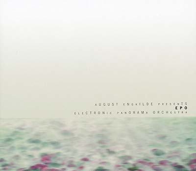AUGUST ENGKILDE PRESENTS EPO - Electronic Panorama Orchestra | CD