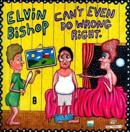 Elvin Bishop - CAN'T EVEN DO WRONG RIGHT | CD
