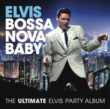 Elvis Presley - BOSSA NOVA BABY: THE ULTIMATE ELVIS PRES | CD