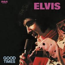 Elvis Presley - Good Times | Vinyl