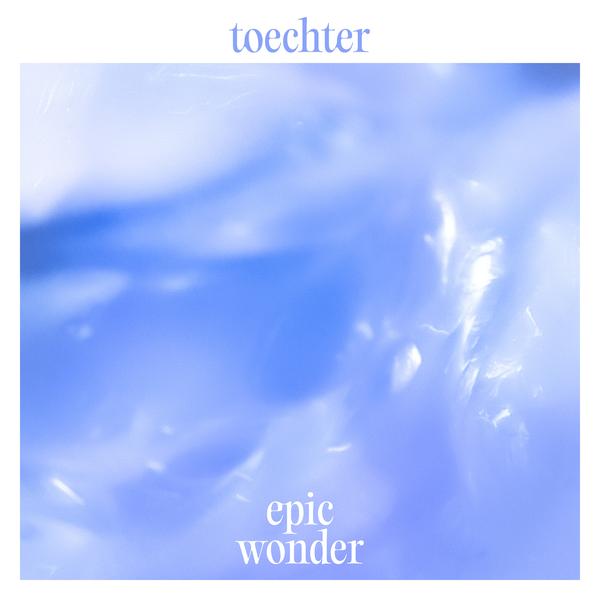 TOECHTER - Epic Wonder | Vinyl