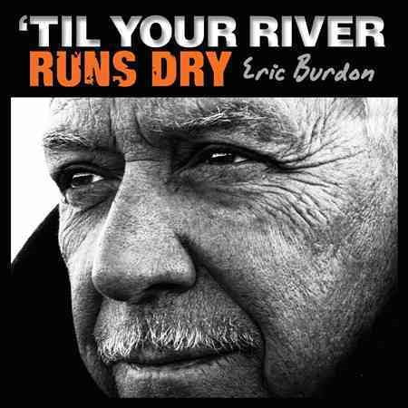 Eric Burdon - 'TIL YOUR RIVER RUNS | CD