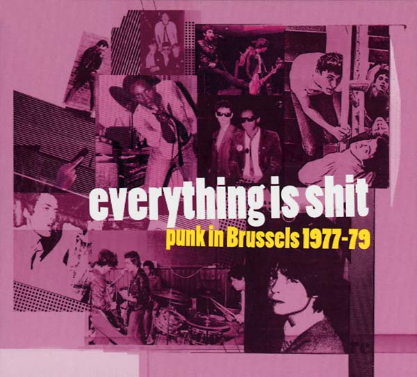 VA - Everything Is Shit: Punk in Brussels 1977-79 | CD