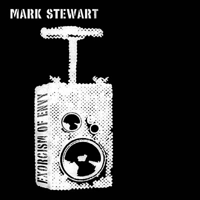 MARK STEWART - Exorcism of Envy | Vinyl