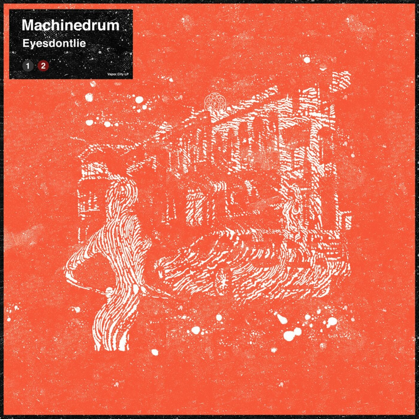 Machinedrum - Eyesdontlie | Vinyl