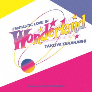 Takuya Takahashi - Fantastic Love In Wonderland | Vinyl