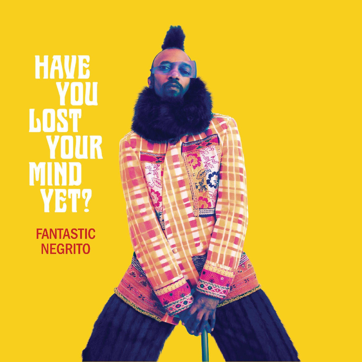Fantastic Negrito | Have You Lost Your Mind Yet? | Vinyl