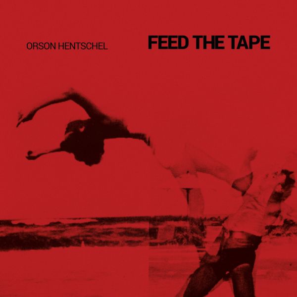 Orson Hentschel - Feed The Tape | Vinyl