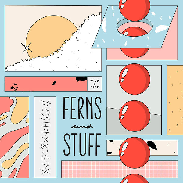 WILD & FREE - Ferns and Stuff | Vinyl