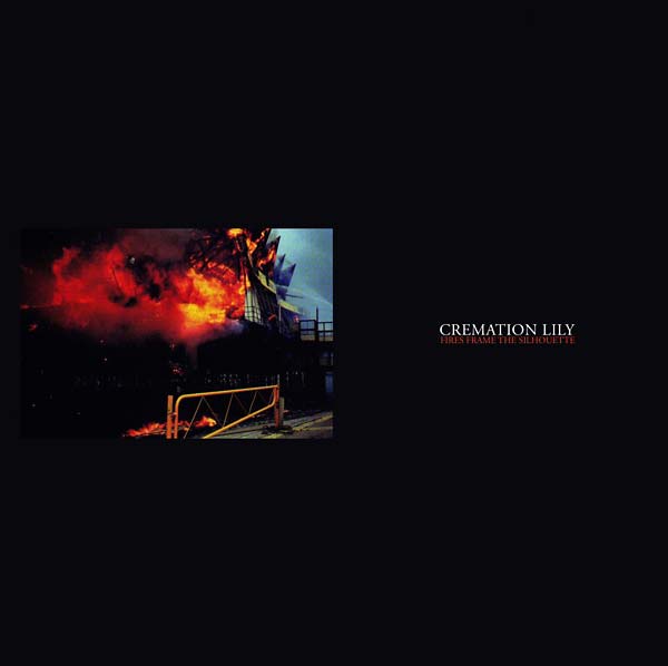 CREMATION LILY - Fires Frame the Silhouette | Vinyl