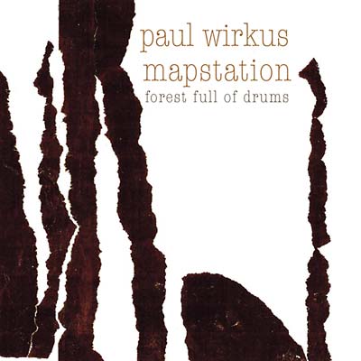PAUL WIRKUS/MAPSTATION - Forest Full Of Drums | Vinyl