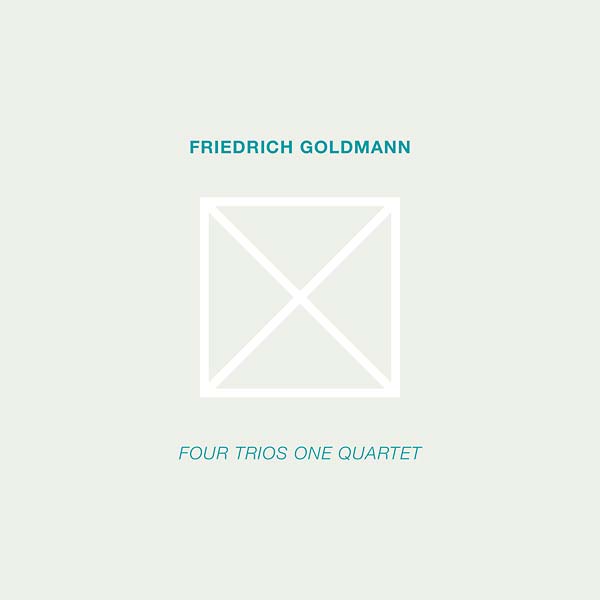FRIEDRICH GOLDMANN - Four Trios One Quartet | CD