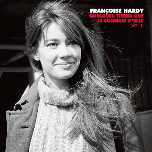 Françoise Hardy | Quelques titres que je connais d'elle (Vol. 1) | Vinyl