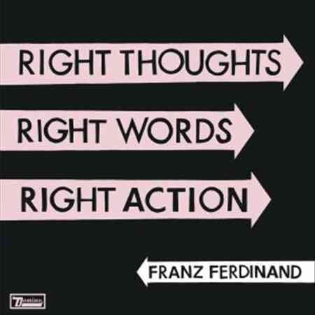 Franz Ferdinand - RIGHT THOUGHTS RIGHT WORDS RIGHT ACTION | Vinyl