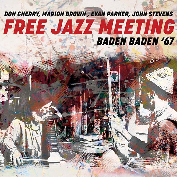 DON CHERRY, MARION BROWN, EVAN PARKER, JOHN STEVEN - Free Jazz Meeting Baden Baden '67 | CD