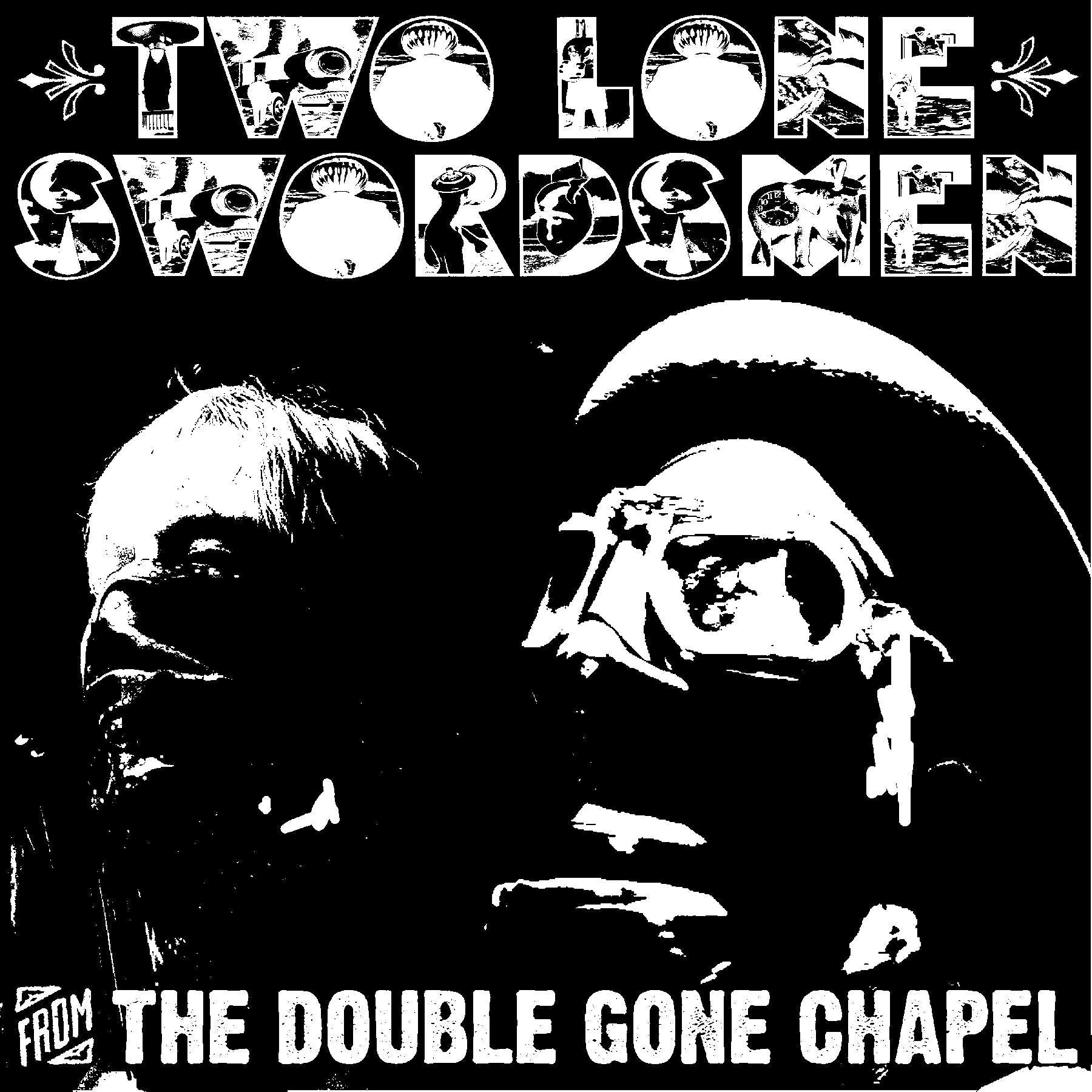 Two Lone Swordsmen | From The Double Gone Chapel | CD
