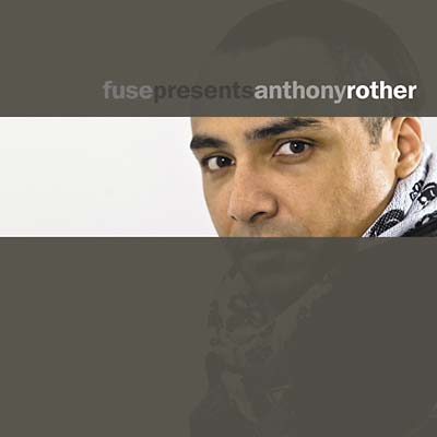 ANTHONY ROTHER - Fuse Presents Anthony Rother | CD