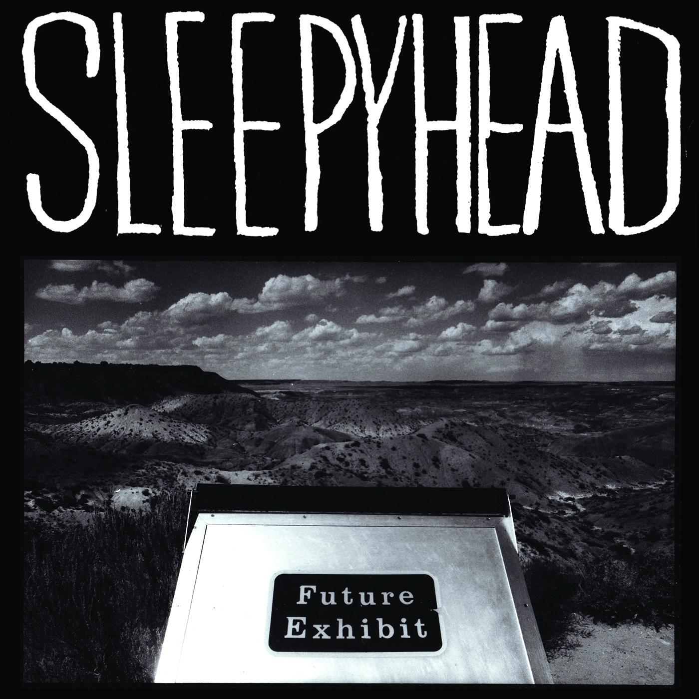 Sleepyhead - Future Exhibit Goes Here | Vinyl