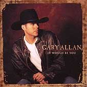 Gary Allan - IT WOULD BE YOU | CD