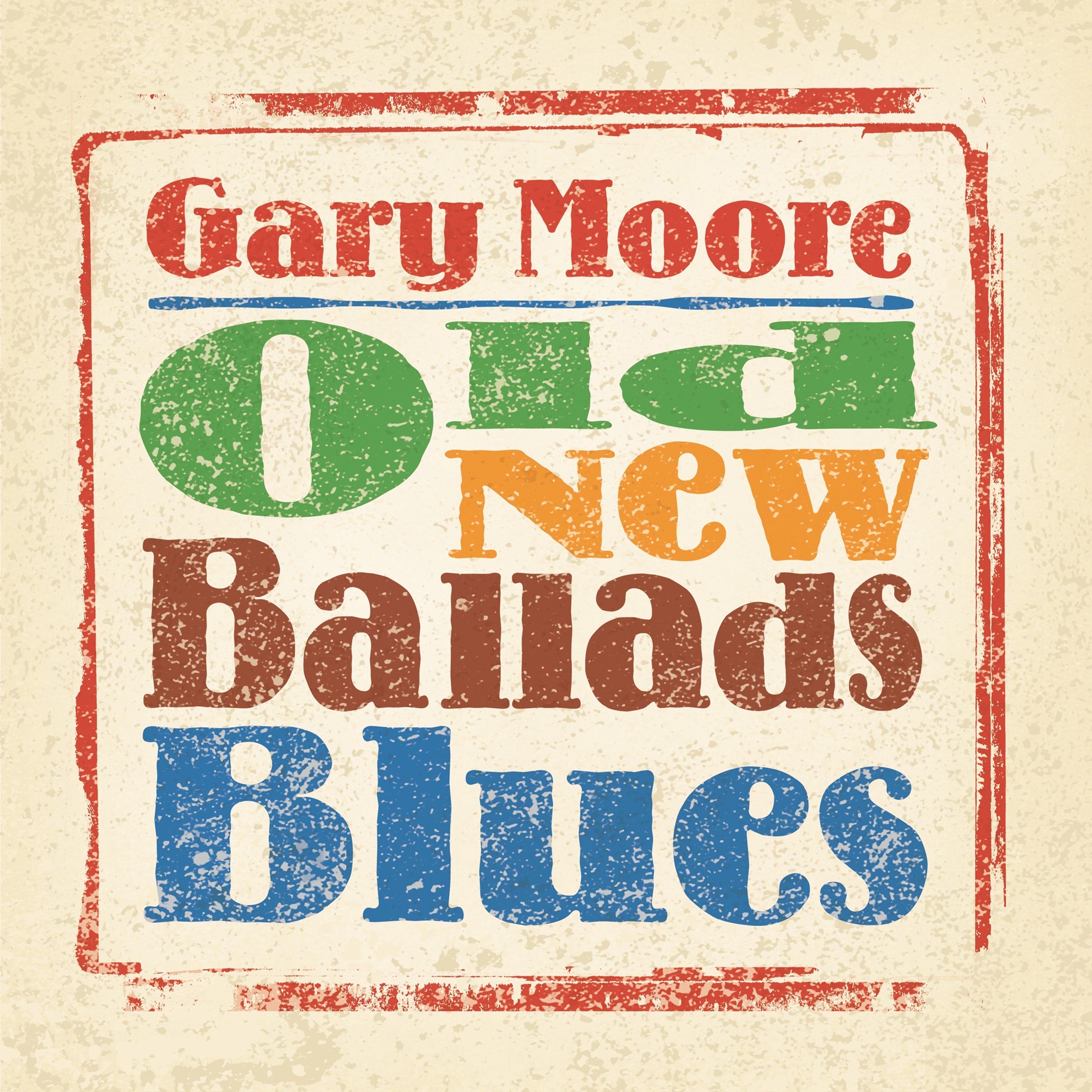 Gary Moore | Old New Ballads Blues | CD