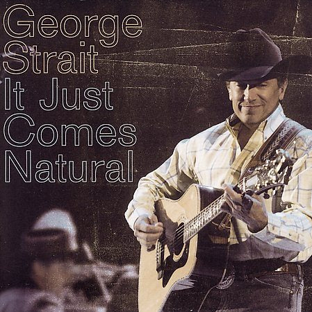 George Strait - IT JUST COMES NATURA | CD