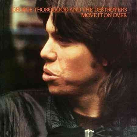 George Thorogood / Destroyers - MOVE IT ON OVER | CD