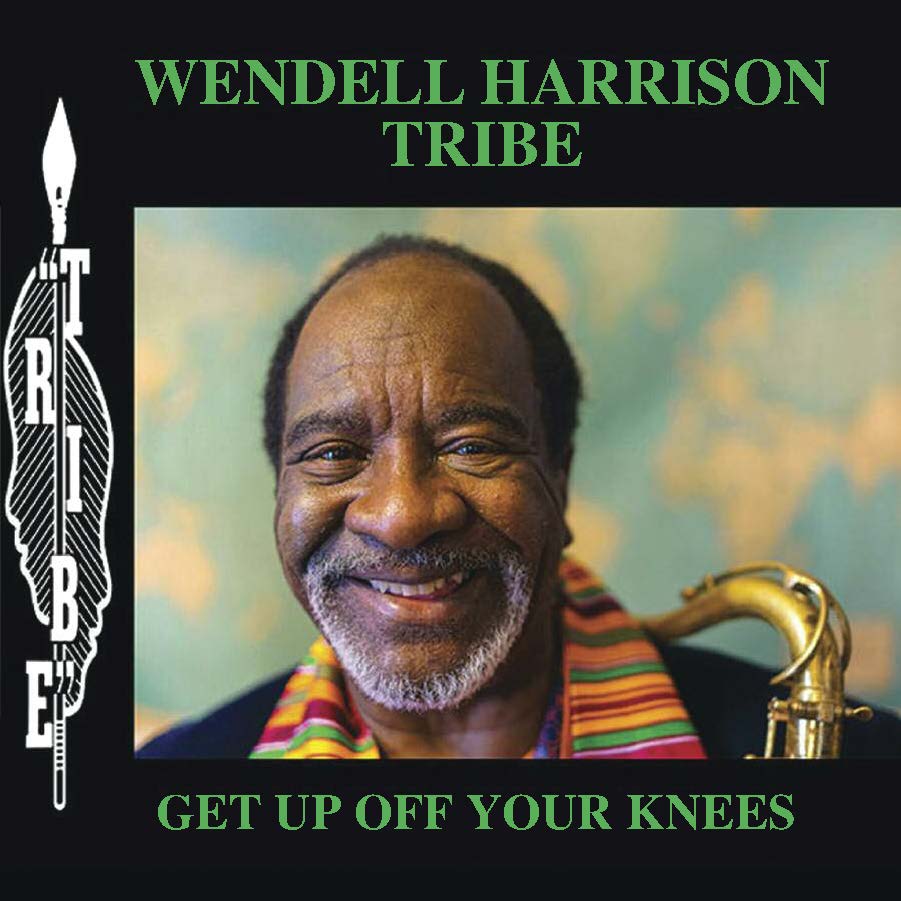 Wendell Harrison Tribe - Get Up Off Your Knees | Vinyl