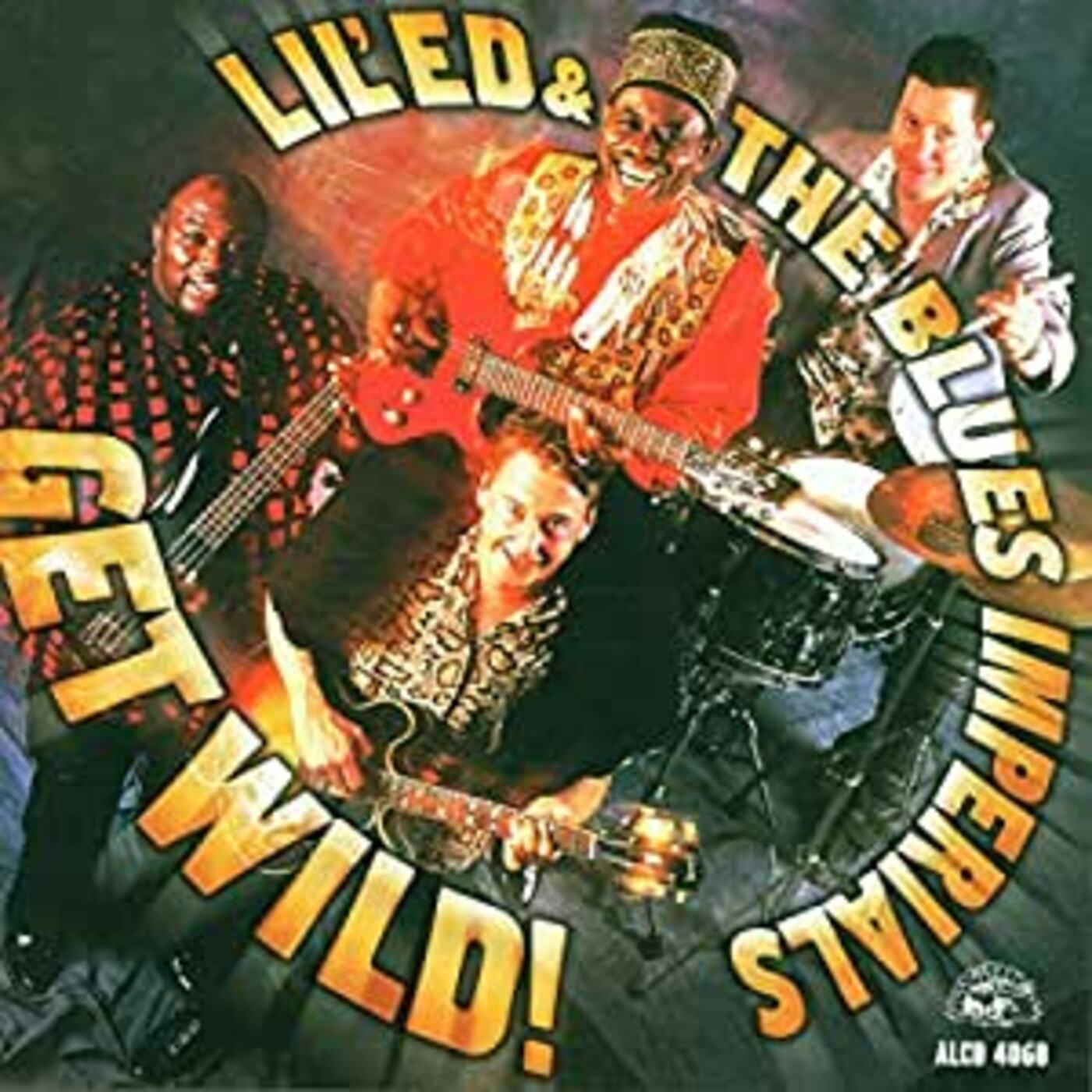 Lil Ed & The Blues Imperials - Get Wild | CD