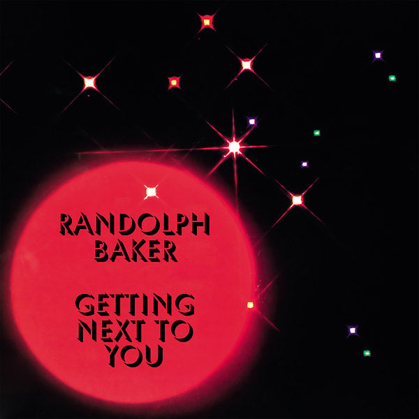RANDOLPH BAKER - Getting Next To You | Vinyl