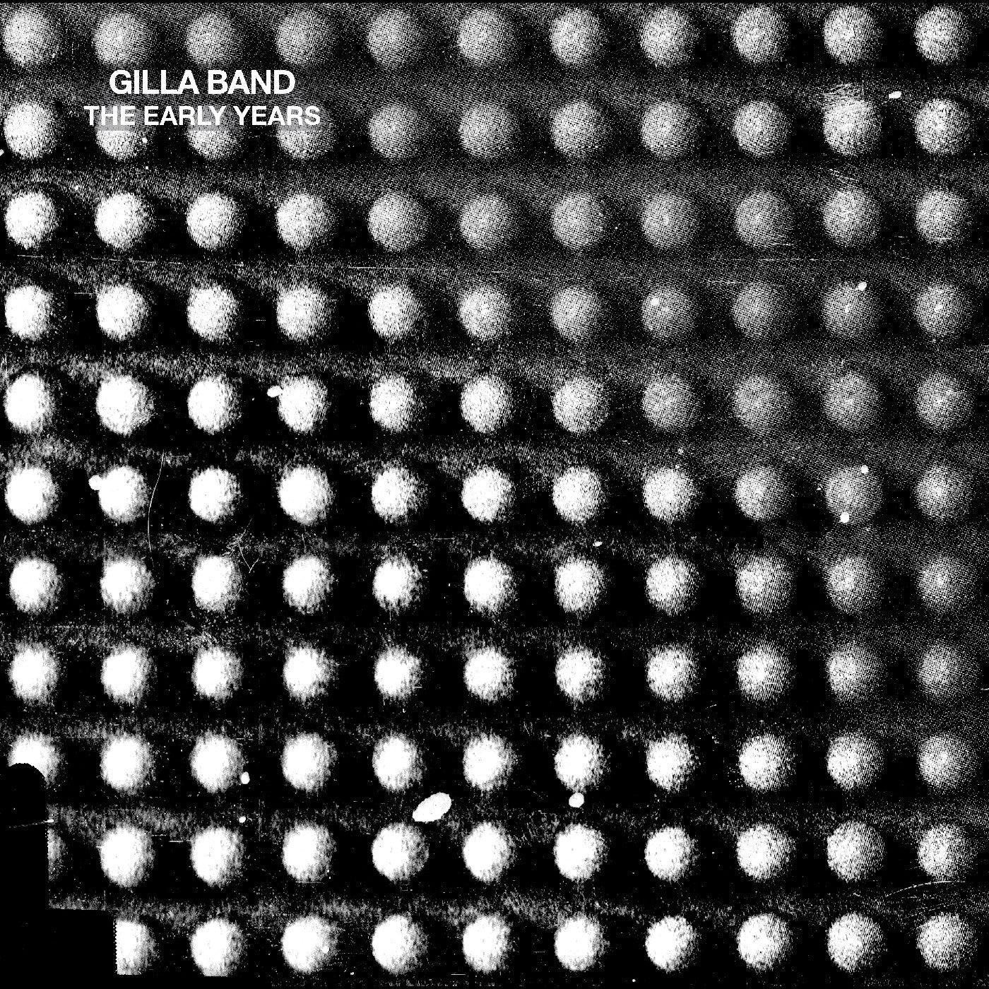 Gilla Band - The Early Years (10Th Anniversary Edition) | Vinyl