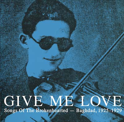 VA - Give Me Love: Songs of the Brokenhearted: Baghdad, 1925-1929 | Vinyl