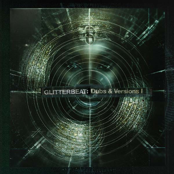 VA - Glitterbeat: Dubs & Versions I | Vinyl
