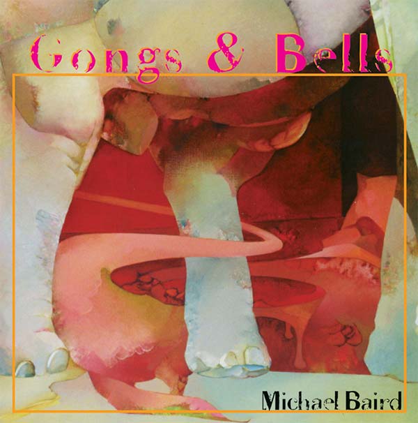 MICHAEL BAIRD - Gongs & Bells | CD
